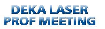 5-й ежегодный симпозиум DEKA LASER PROF MEETING 2012 5-й ежегодный симпозиум DEKA LASER PROF MEETING 2012